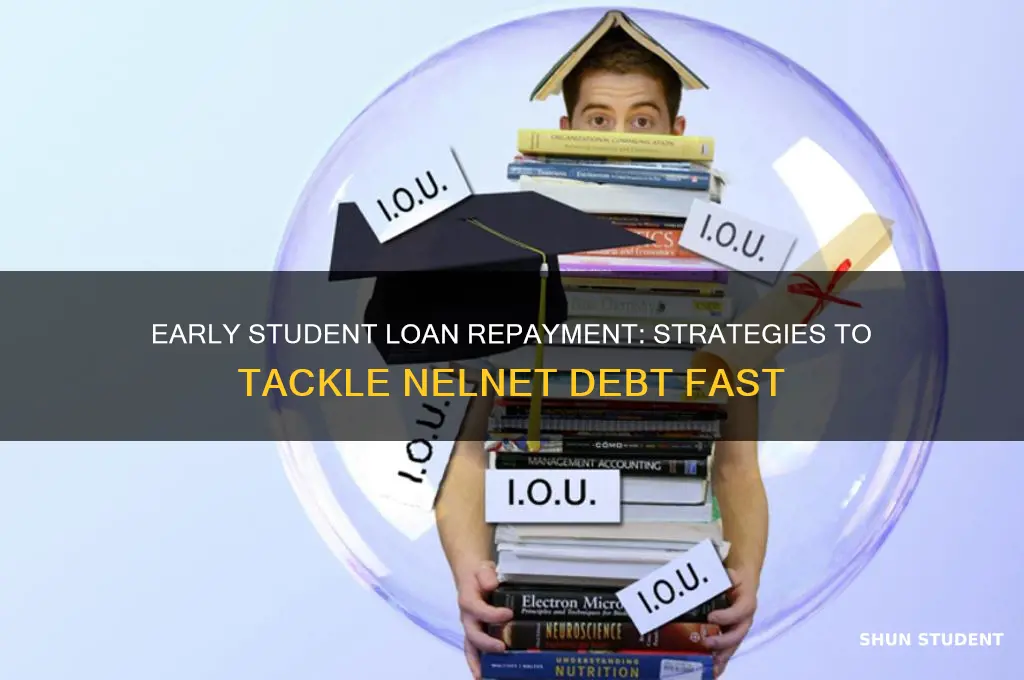 how to start paying student loans early nelnet