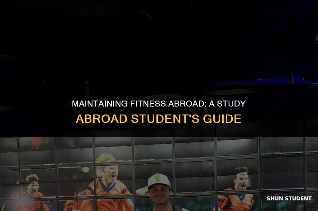 how to stay fit as a study abroad student