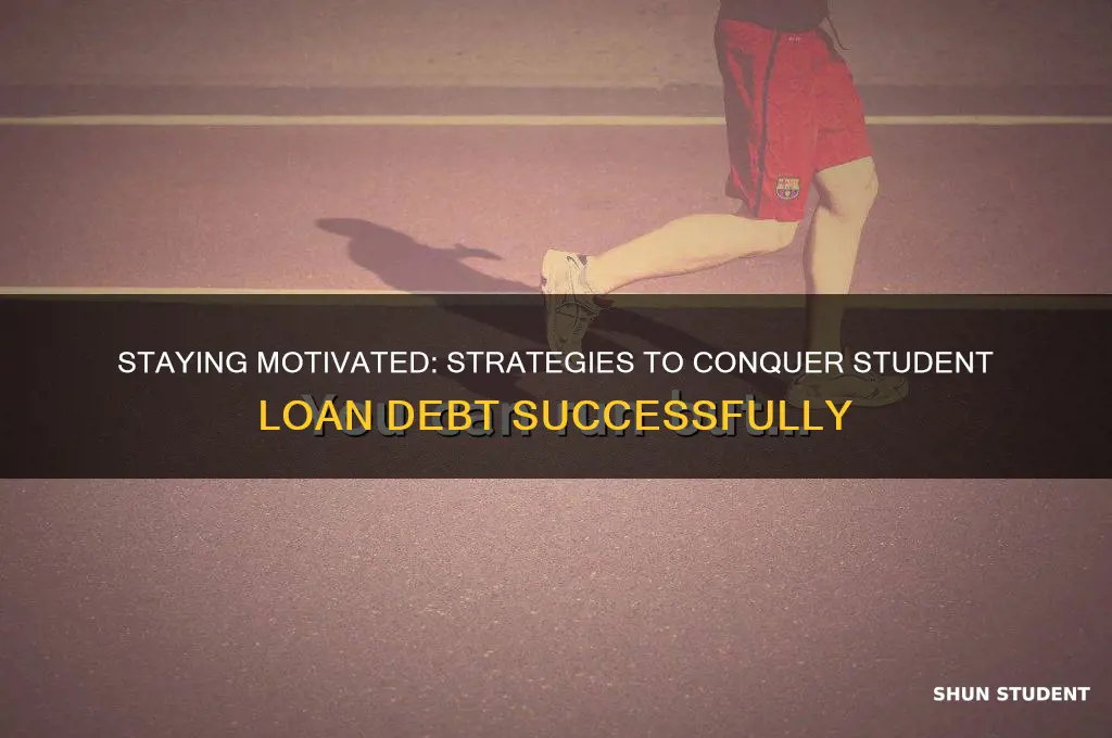how to stay motivated paying off student loans