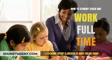 Balancing Student Teaching and Full-Time Work: Strategies for Success
