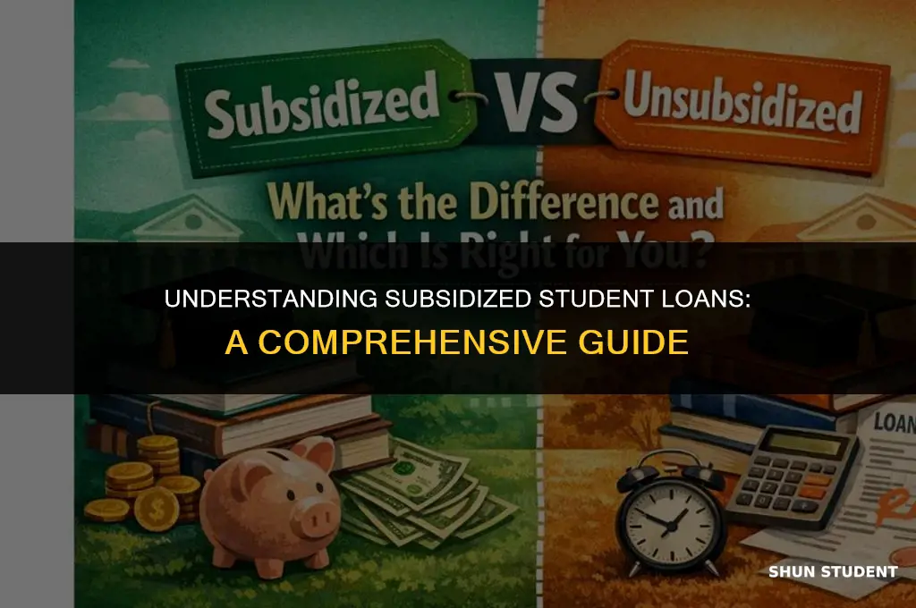 how to subsidized student loans work