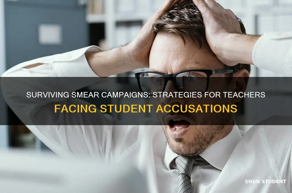 how to survive a smear campaign between student against teacher