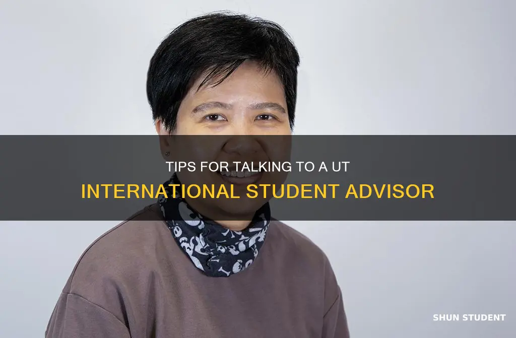 how to talk to a ut international students advisor