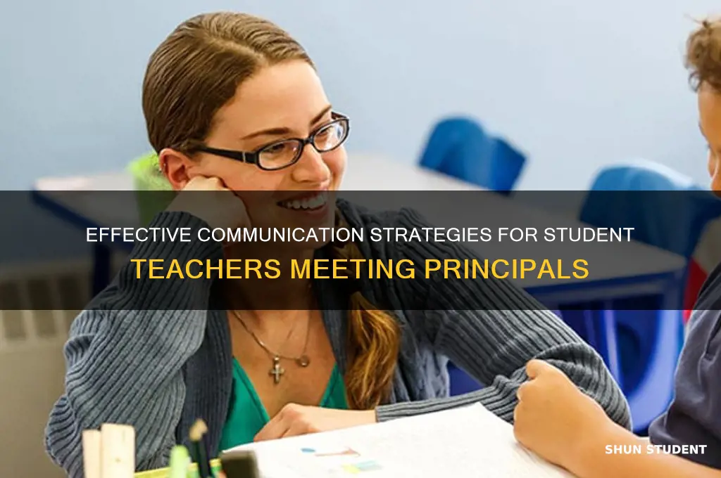 how to talk to the principal as a student teacher