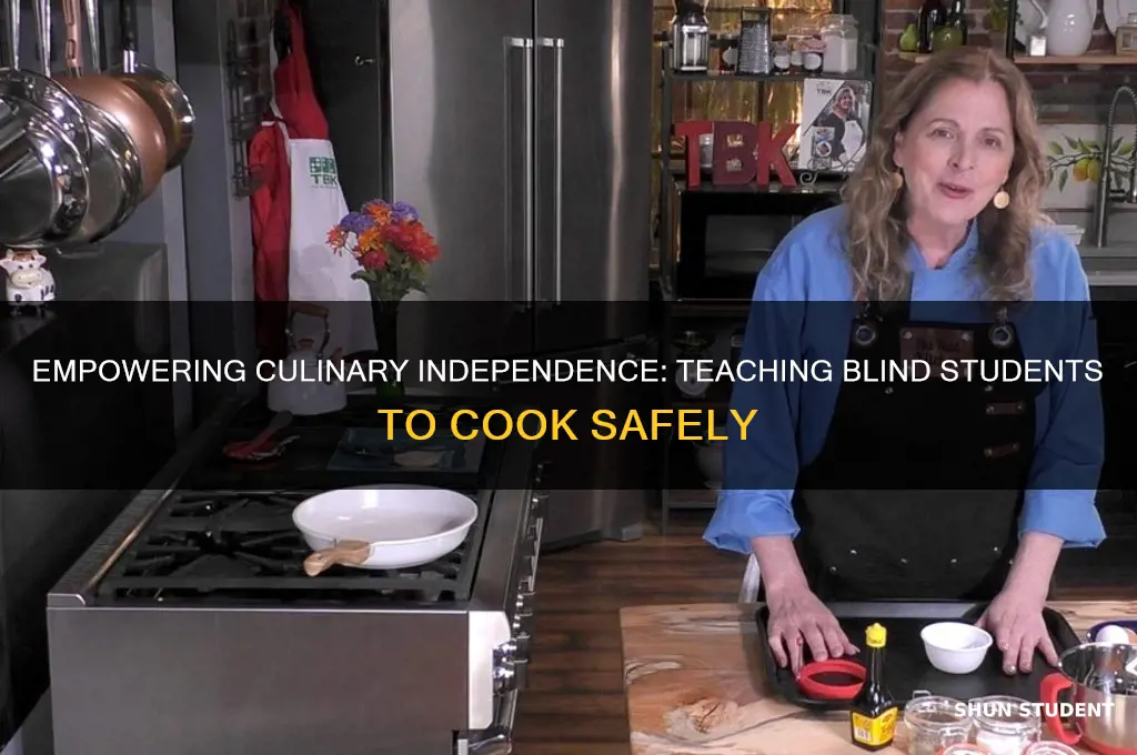 how to teach a blind student to cook