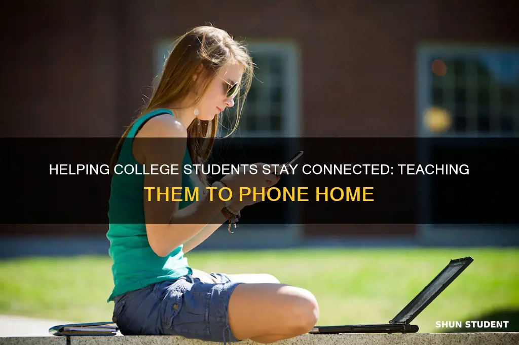 how to teach a college student to phone home