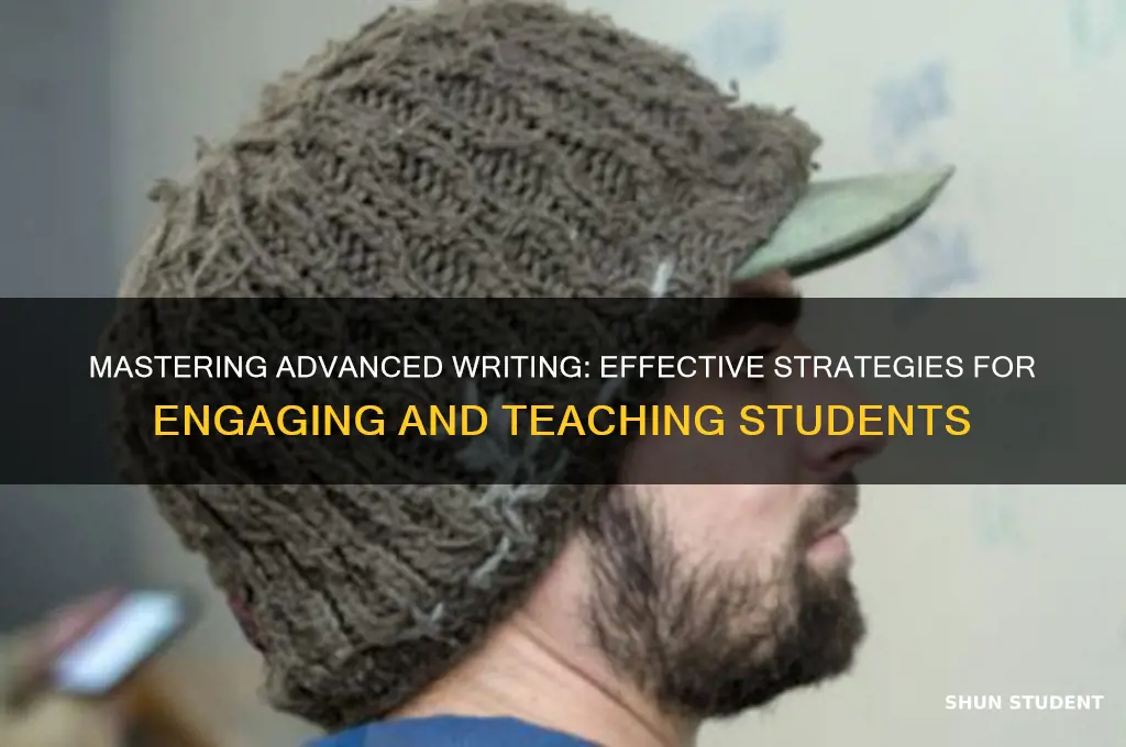 how to teach a student advanced writing