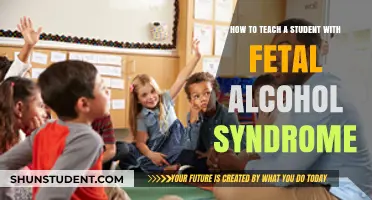 Teaching Students with Fetal Alcohol Syndrome: Strategies for Success