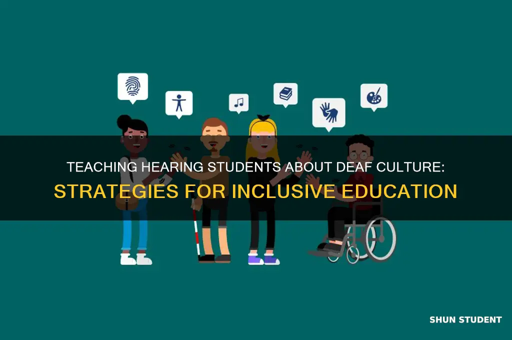 how to teach about deaf culture to hearing students