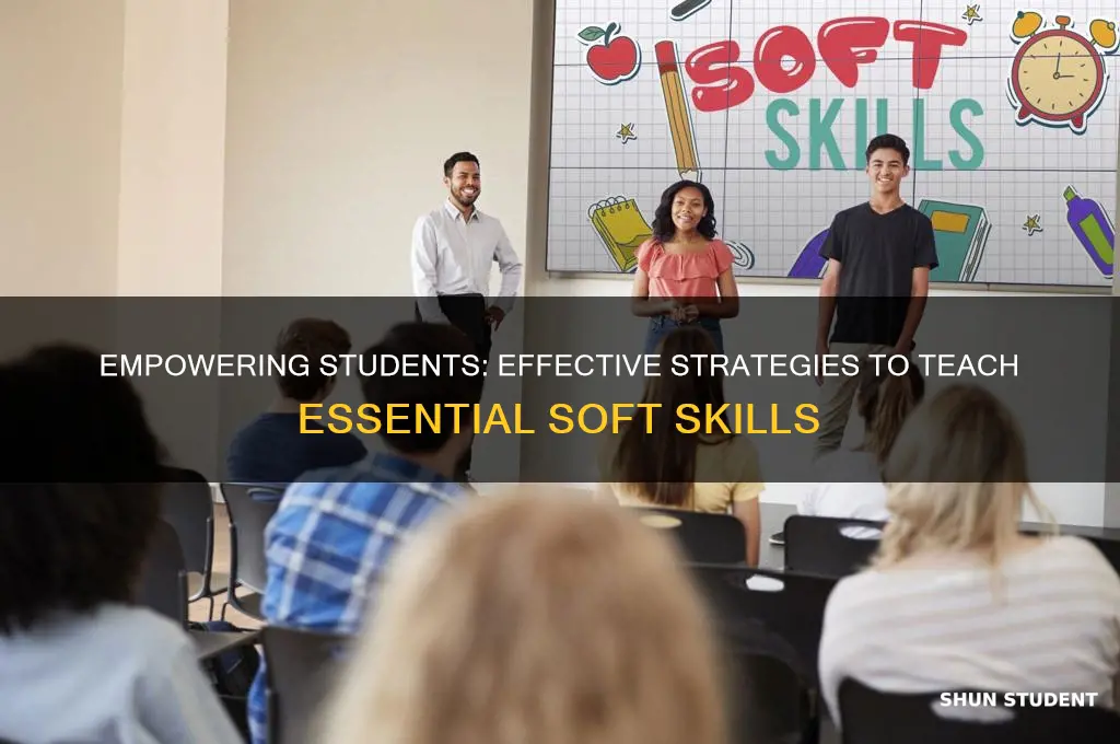 how to teach about soft skills to students