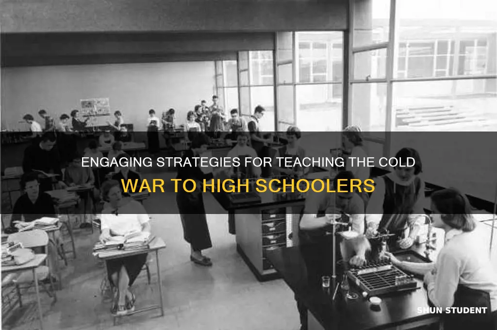 how to teach about the cold war to highschool students