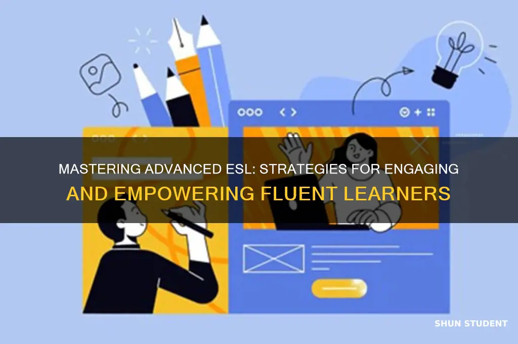 how to teach advanced esl students