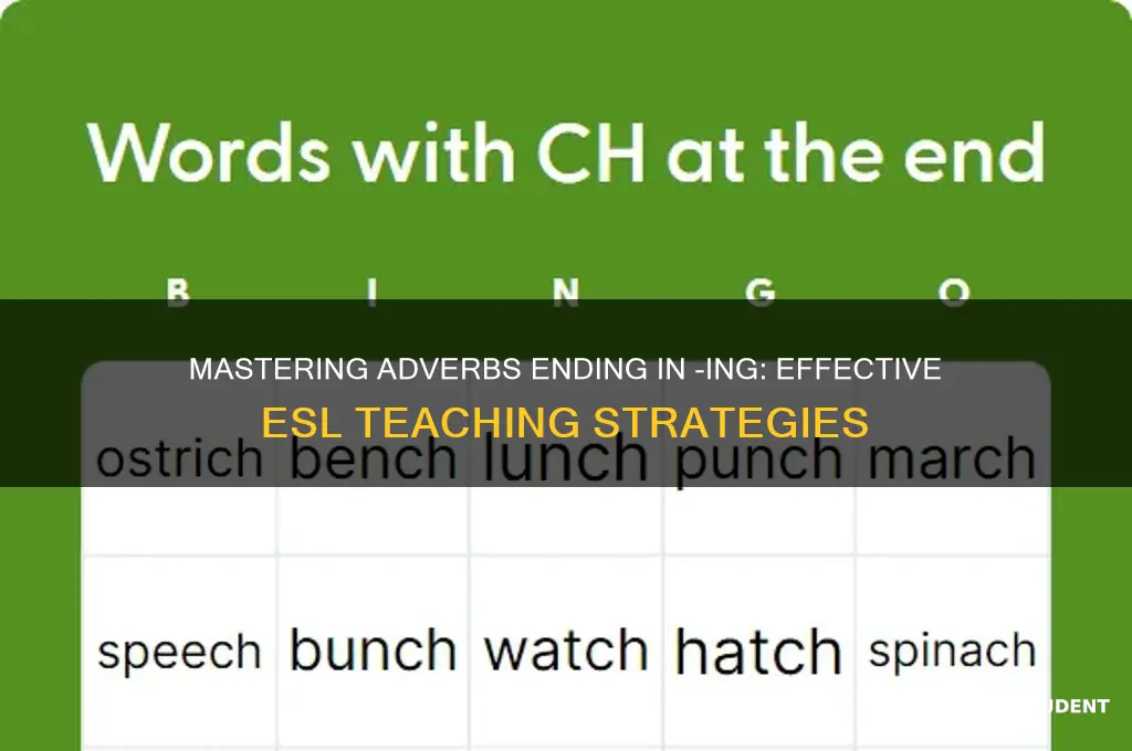 how to teach adverbs ending in ing to esl students