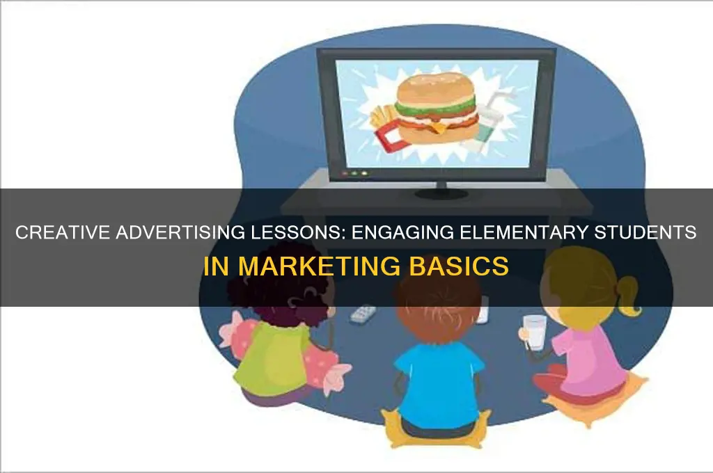 how to teach advertising to elementary students