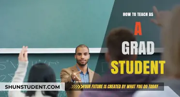 Mastering the Art of Teaching as a Graduate Student: Tips and Strategies