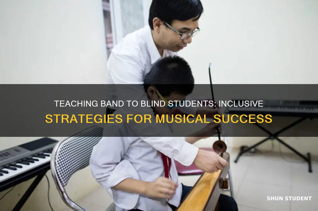 how to teach band to student who is blind