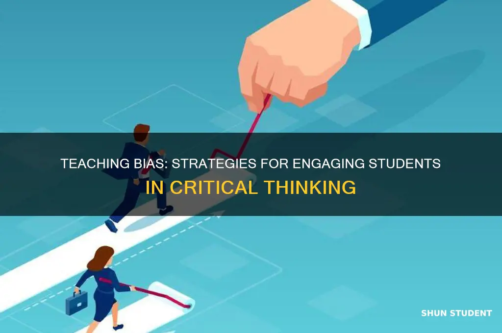 how to teach bias to students