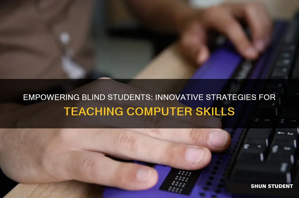 how to teach computer to blind students