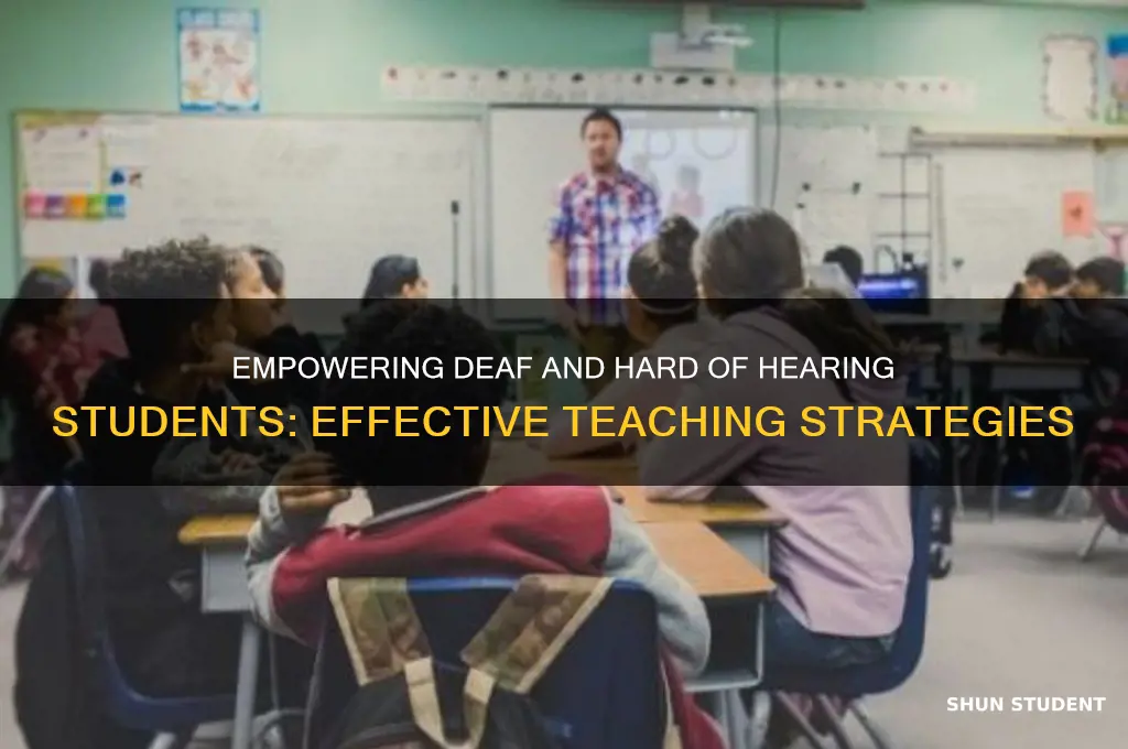 how to teach deaf and hard of hearing students