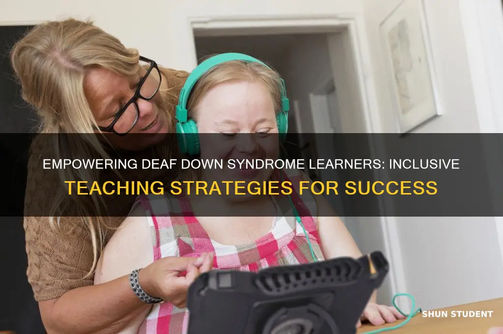 how to teach deaf down syndrome students