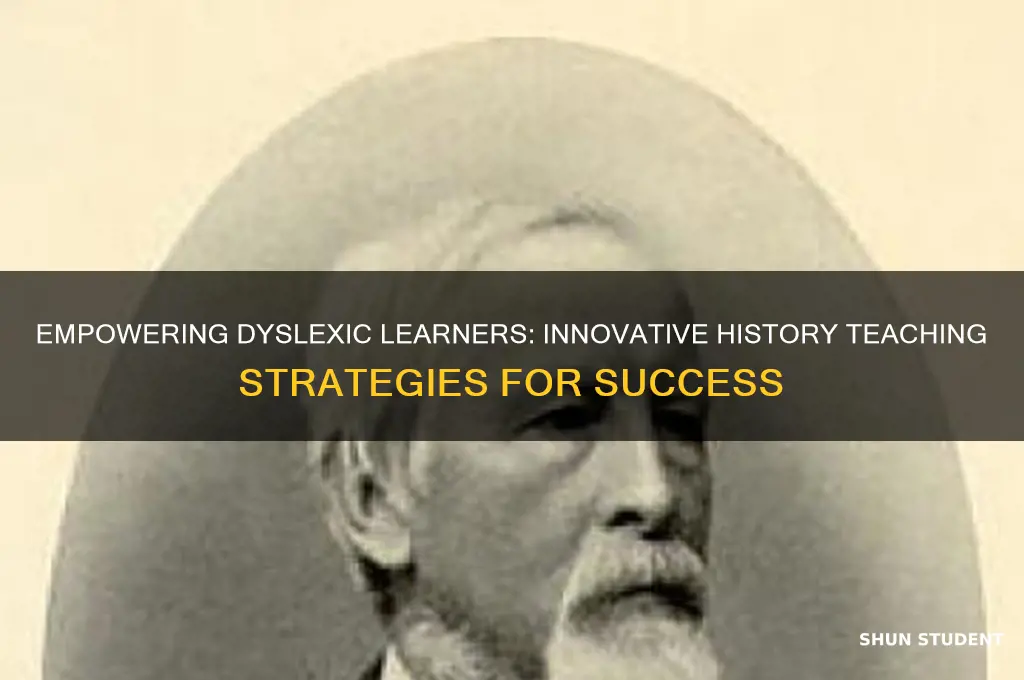 how to teach dyslexic students history