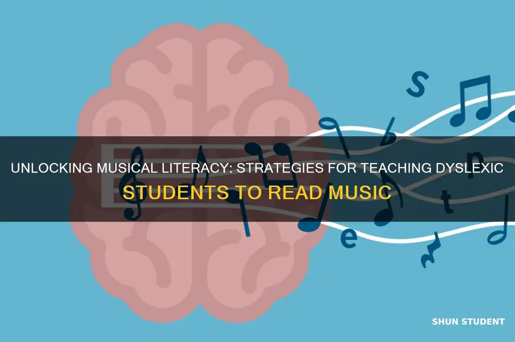 how to teach dyslexic students how to read music
