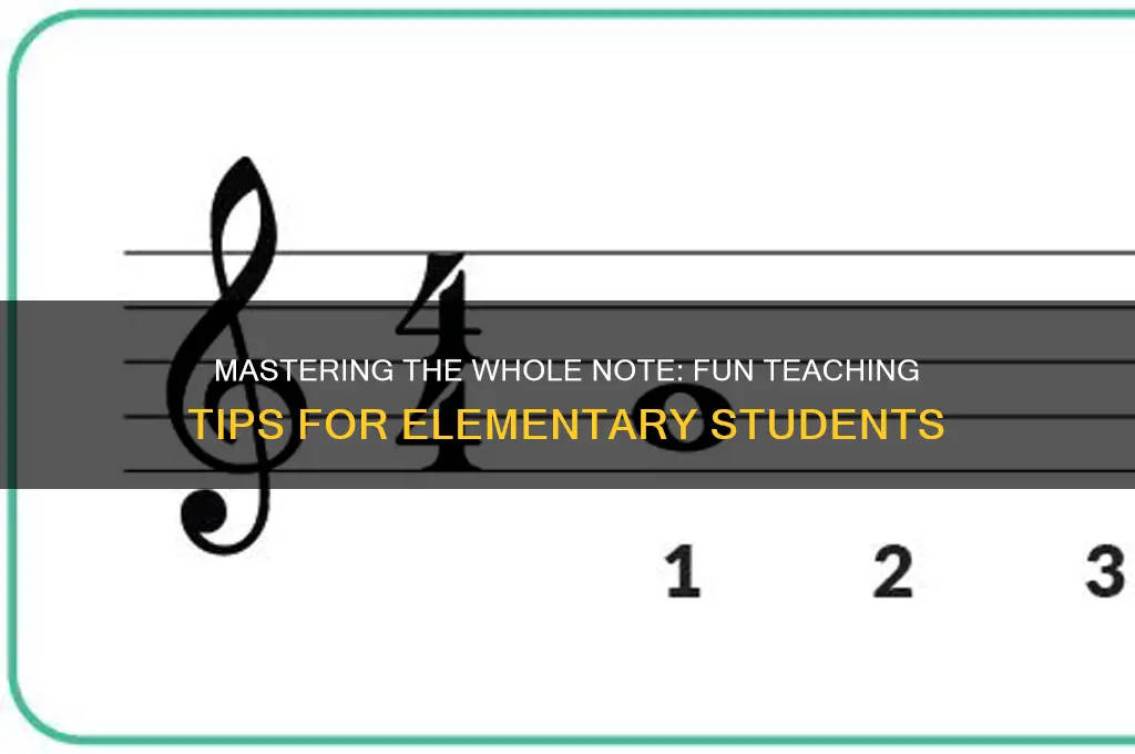 how to teach elementary students a whole note