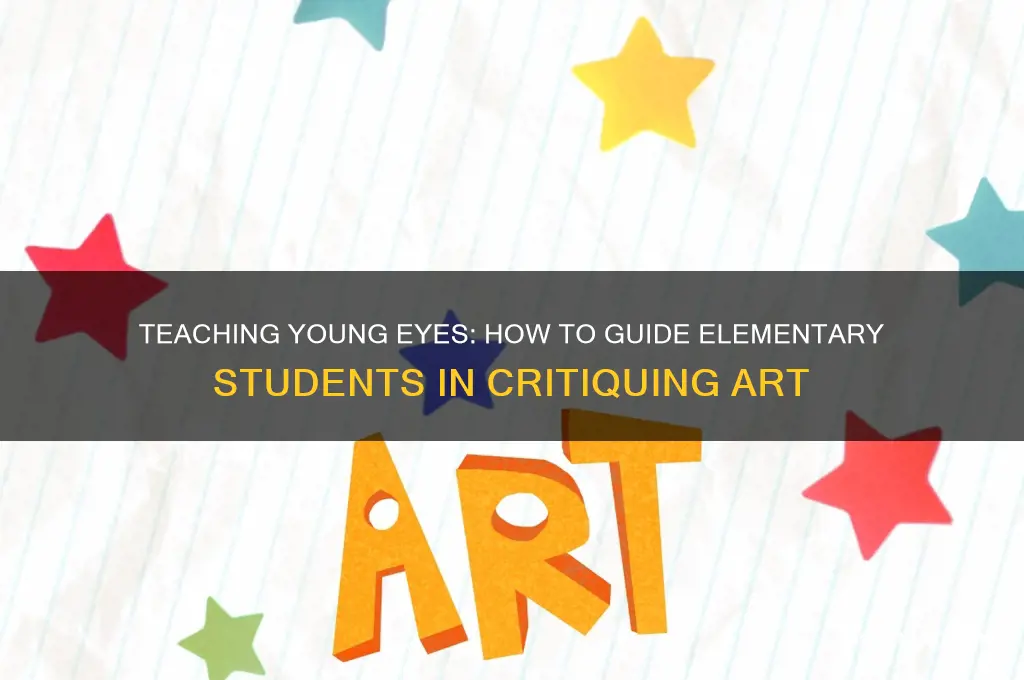 how to teach elementary students to critique artwork
