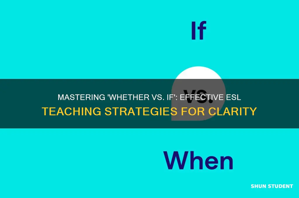 how to teach esl students about whether vs if