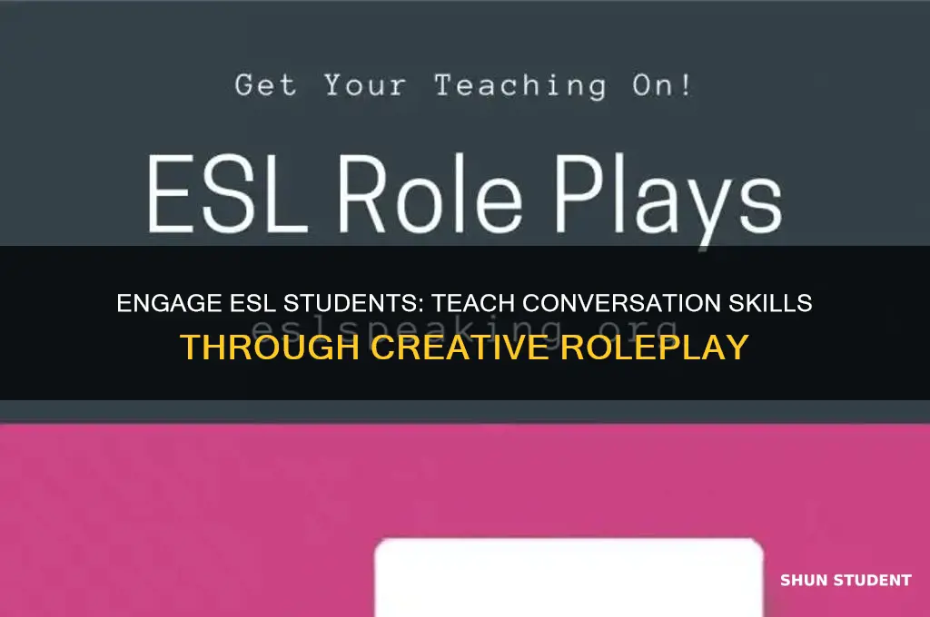 how to teach esl students conversation through roleplay