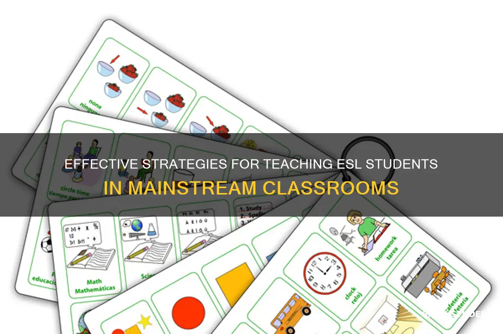 how to teach esl students in mainstream classrooms