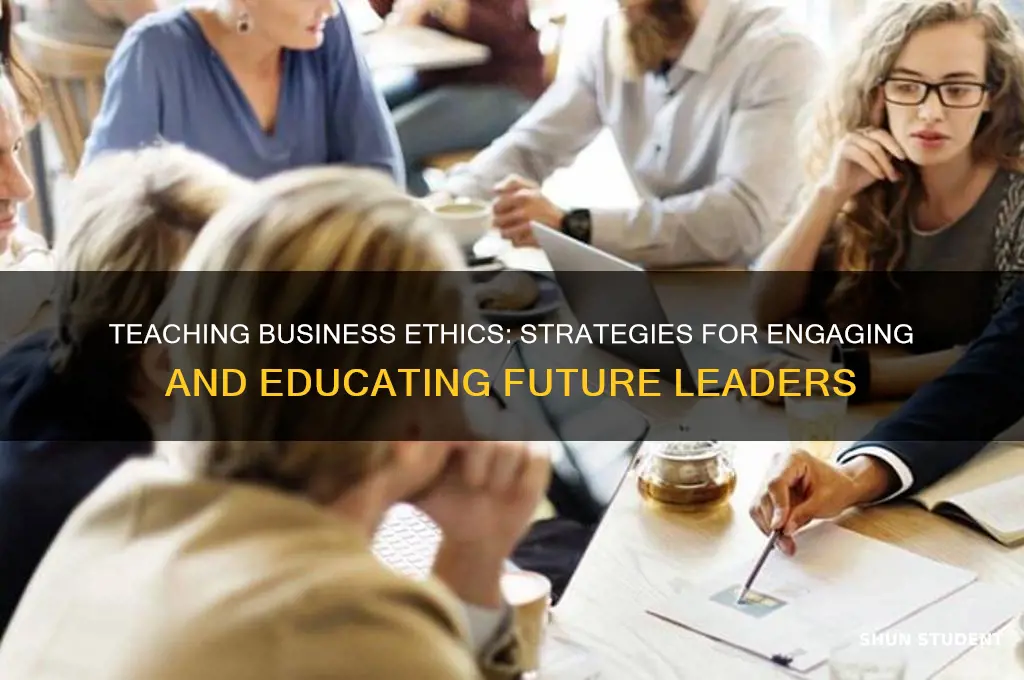 how to teach ethics to business students