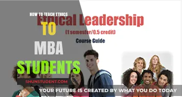 Teaching Ethics to MBA Students: Strategies for Moral Leadership