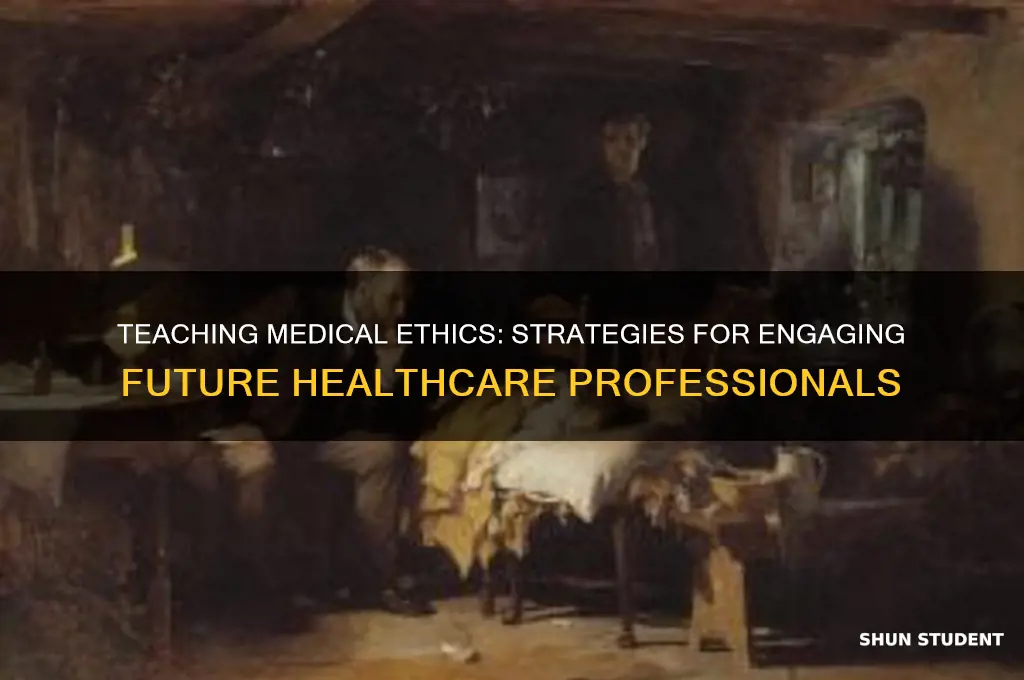 how to teach ethics to medical students