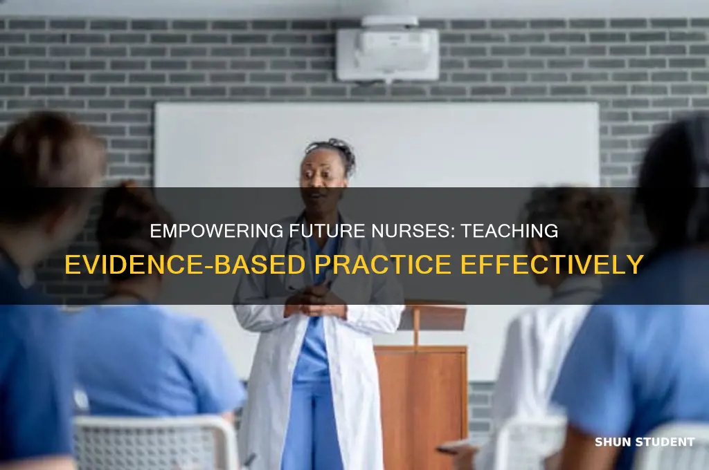 how to teach evidence based practice to nursing students