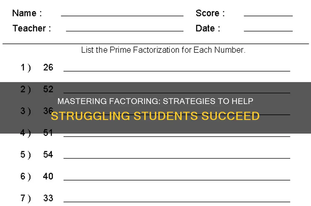 how to teach factoring to struggling students