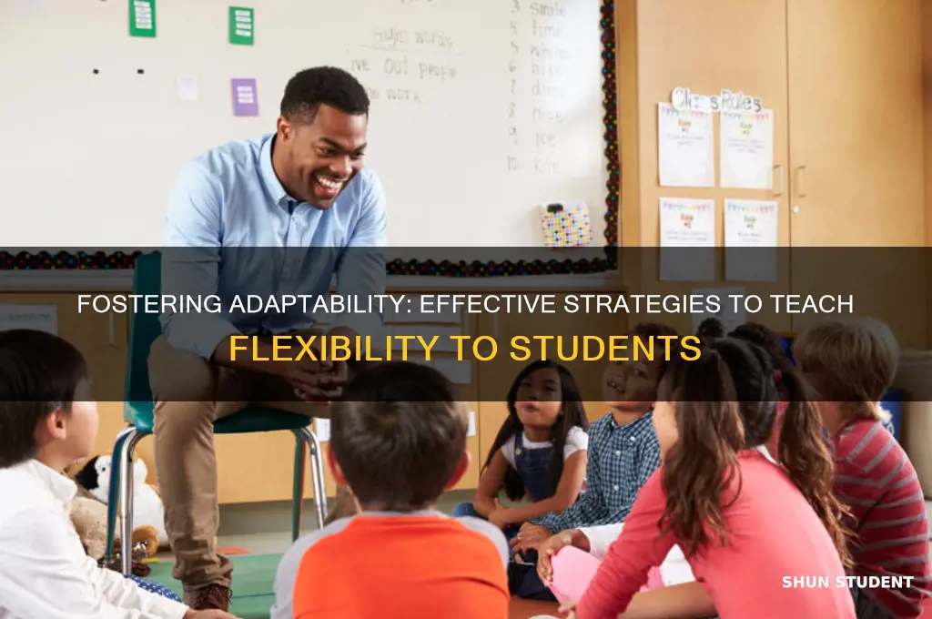 how to teach flexibility to students