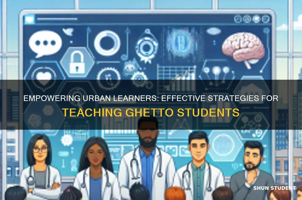 how to teach ghetto students