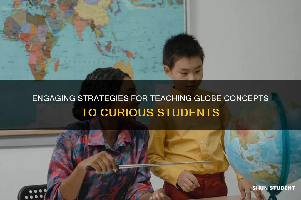how to teach globe to students