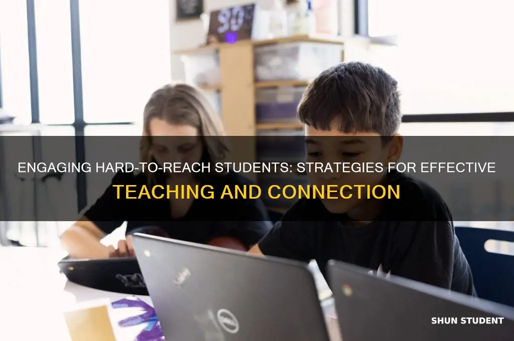 how to teach hard to reach students