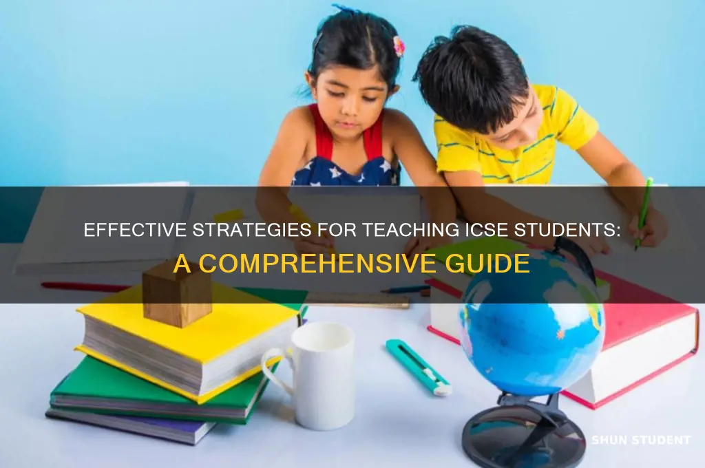 how to teach icse students