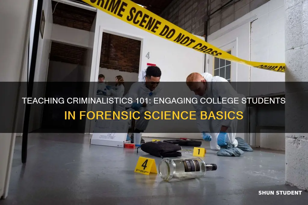 how to teach introduction to criminalistics to college students