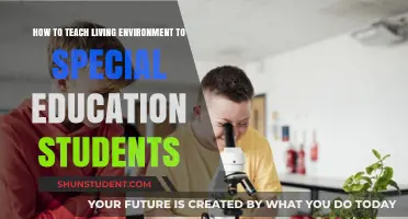 Teaching Living Environment to Special Education Students: Strategies for Success