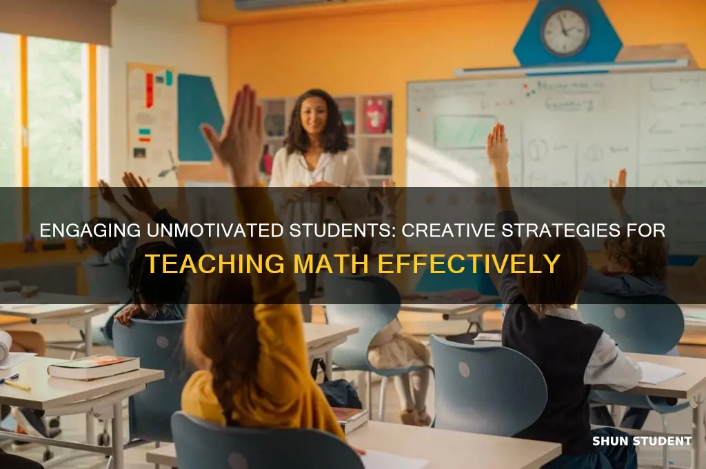 how to teach math to unmotivated students