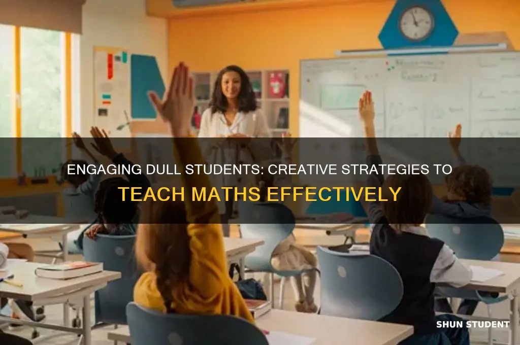 how to teach maths to dull students