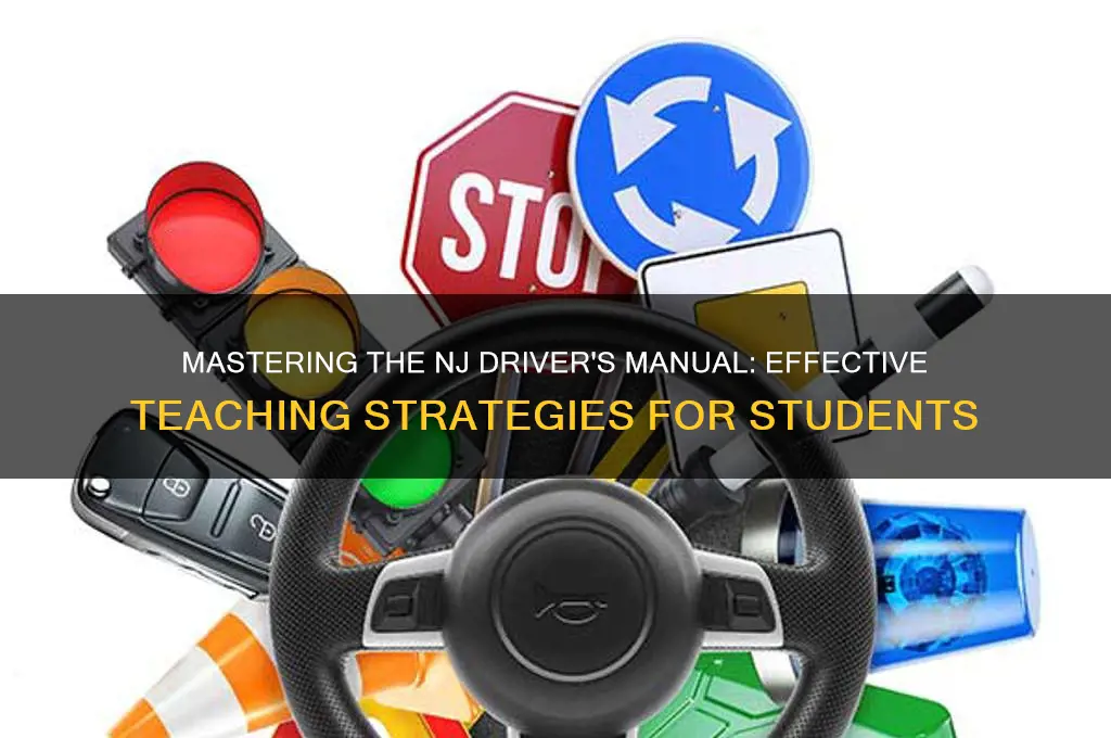 how to teach nj drivers manual to a student