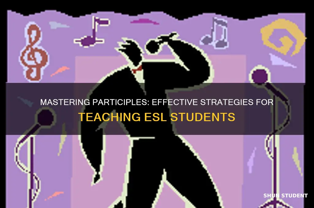 how to teach participles to esl students