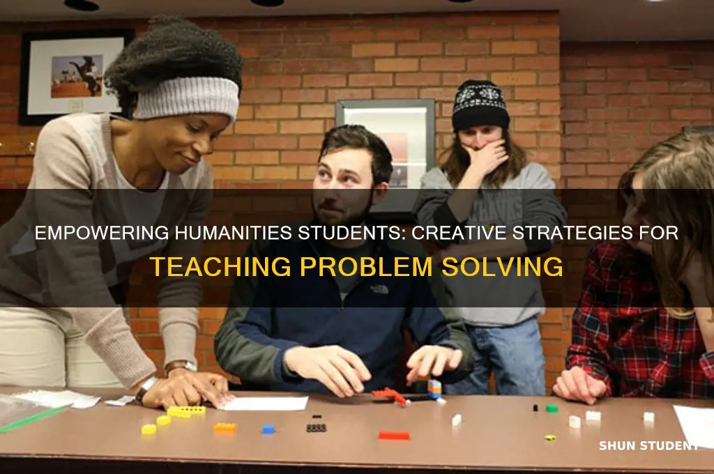 how to teach problem solving to humanities students