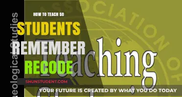 Effective Teaching Strategies: Help Students Remember and Recode Information