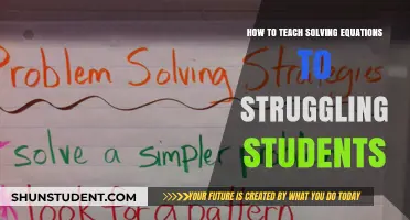 Empowering Struggling Students: Effective Strategies for Teaching Equation Solving